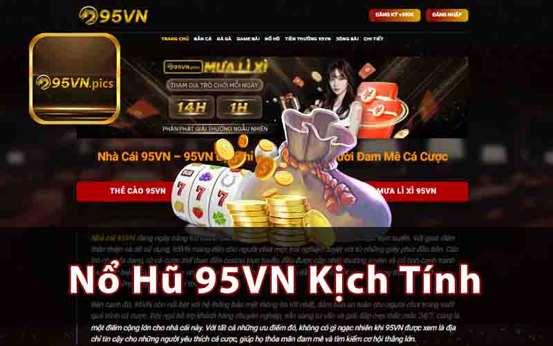 Cách chơi Nổ Hũ 95VN đơn giản nhưng đầy kịch tính